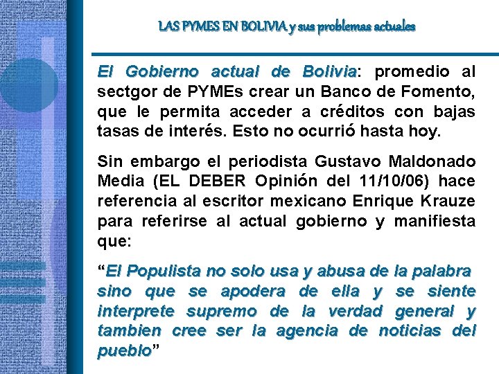 LAS PYMES EN BOLIVIA y sus problemas actuales El Gobierno actual de Bolivia: Bolivia