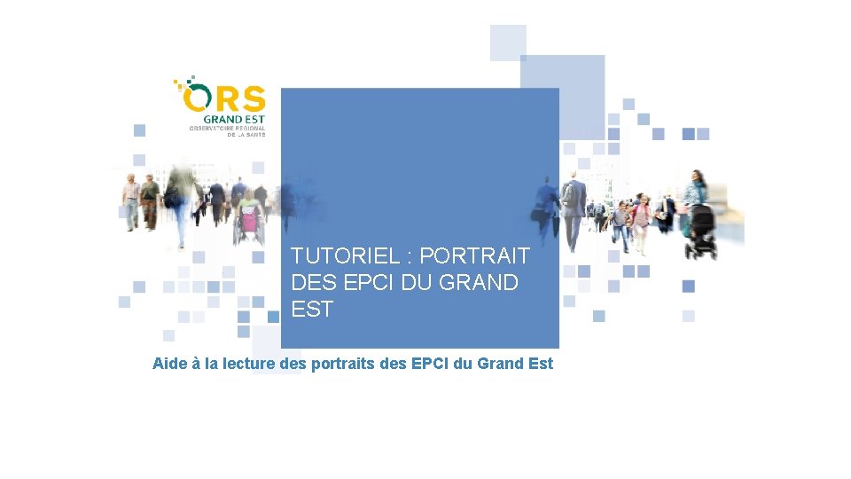 TUTORIEL : PORTRAIT DES EPCI DU GRAND EST Aide à la lecture des portraits
