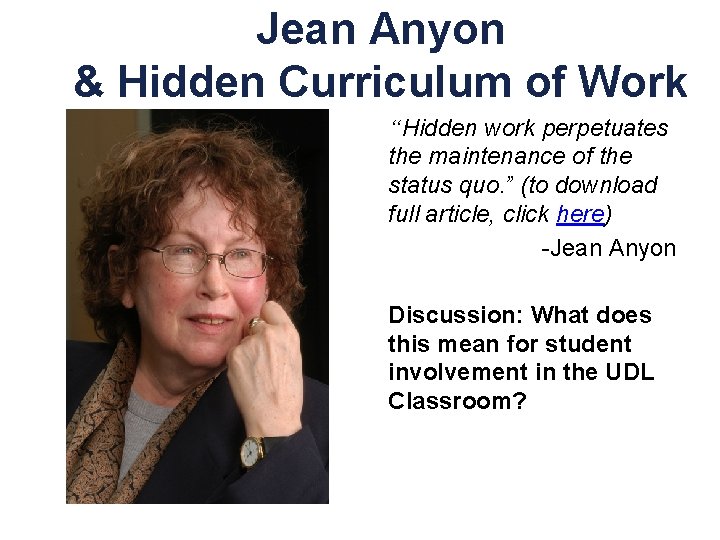 Jean Anyon & Hidden Curriculum of Work “Hidden work perpetuates the maintenance of the