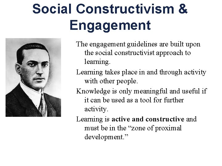 Social Constructivism & Engagement The engagement guidelines are built upon the social constructivist approach