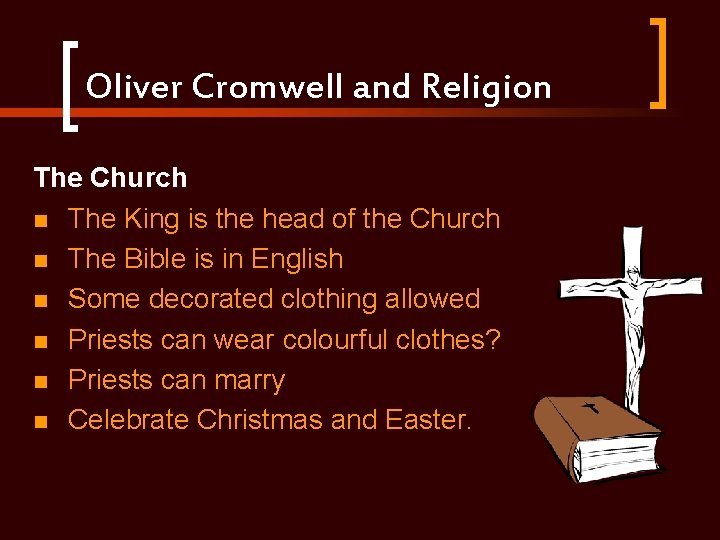 Oliver Cromwell and Religion The Church n The King is the head of the
