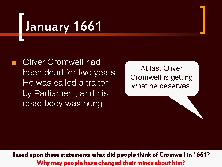January 1661 n Oliver Cromwell had been dead for two years. He was called