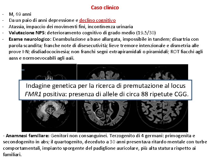 - Caso clinico M, 69 anni Da un paio di anni depressione e declino - Caso clinico M, 69 anni Da un paio di anni depressione e declino