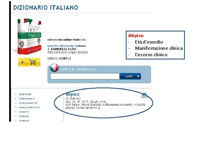 Atipico - Età d’esordio - Manifestazione clinica - Decorso clinico Atipico - Età d’esordio - Manifestazione clinica - Decorso clinico