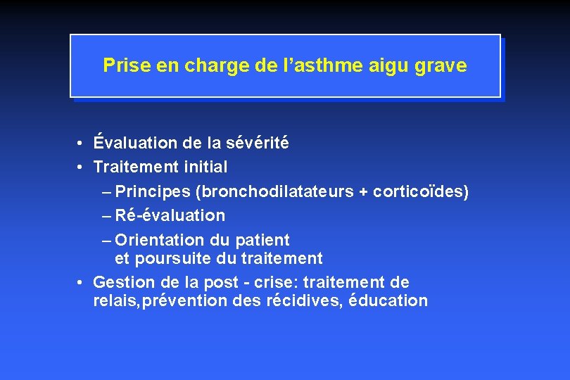 Prise en charge de l’asthme aigu grave • Évaluation de la sévérité • Traitement