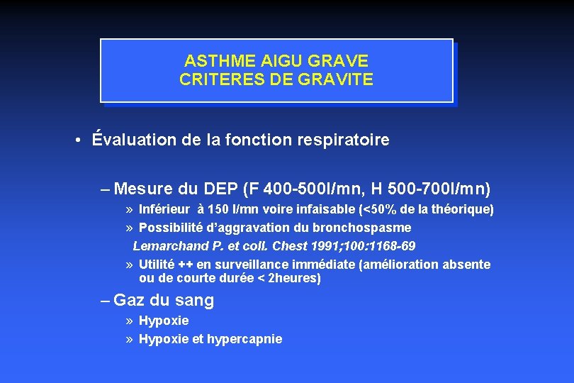 ASTHME AIGU GRAVE CRITERES DE GRAVITE • Évaluation de la fonction respiratoire – Mesure