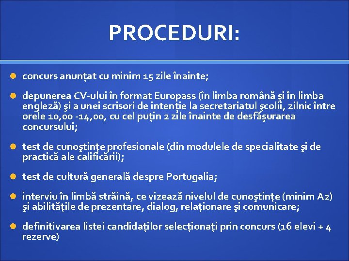 PROCEDURI: concurs anunțat cu minim 15 zile înainte; depunerea CV-ului în format Europass (în