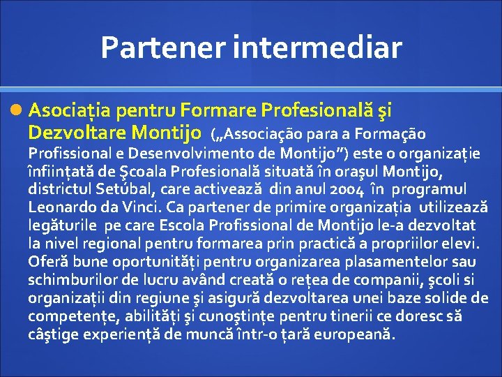 Partener intermediar Asociația pentru Formare Profesională şi Dezvoltare Montijo („Associação para a Formação Profissional