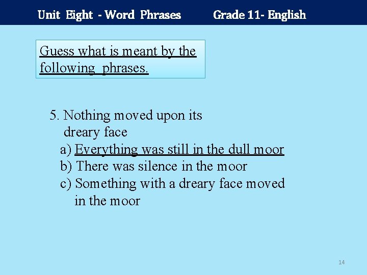 Unit Eight - Word Phrases Grade 11 - English Guess what is meant by