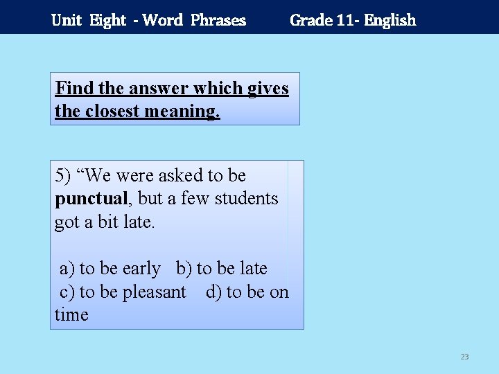 Unit Eight - Word Phrases Grade 11 - English Find the answer which gives