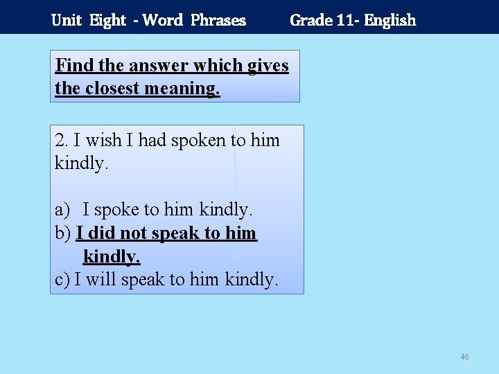 Unit Eight - Word Phrases Grade 11 - English Find the answer which gives