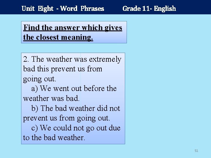 Unit Eight - Word Phrases Grade 11 - English Find the answer which gives