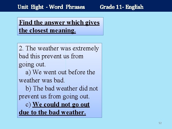 Unit Eight - Word Phrases Grade 11 - English Find the answer which gives