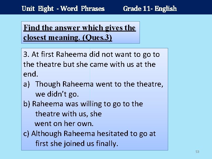 Unit Eight - Word Phrases Grade 11 - English Find the answer which gives