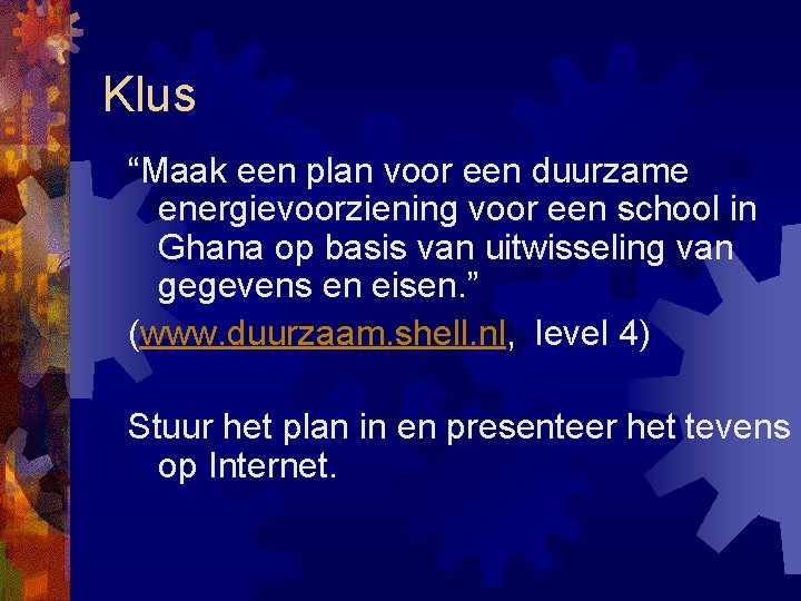 Klus “Maak een plan voor een duurzame energievoorziening voor een school in Ghana op