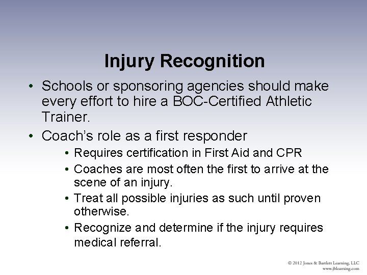 Injury Recognition • Schools or sponsoring agencies should make every effort to hire a