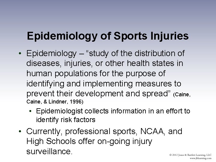 Epidemiology of Sports Injuries • Epidemiology – “study of the distribution of diseases, injuries,