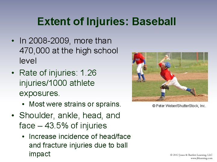 Extent of Injuries: Baseball • In 2008 -2009, more than 470, 000 at the