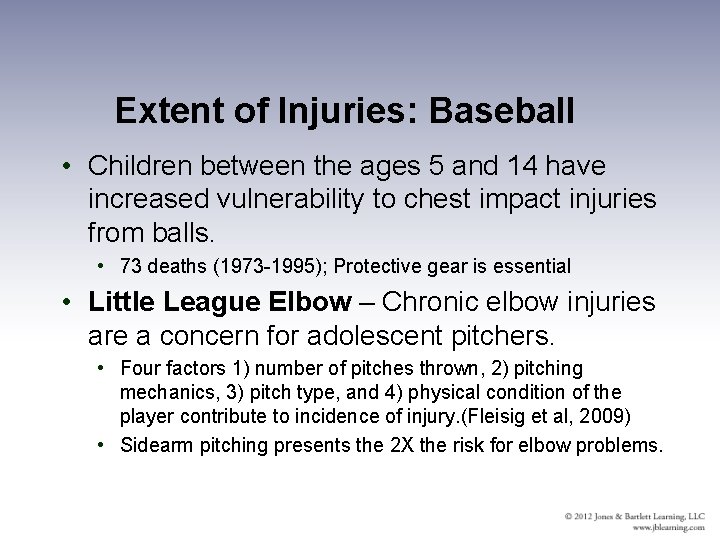 Extent of Injuries: Baseball • Children between the ages 5 and 14 have increased