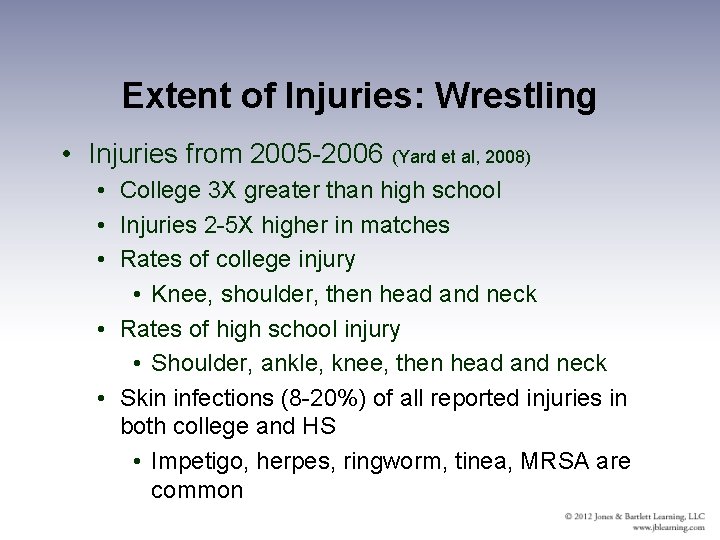 Extent of Injuries: Wrestling • Injuries from 2005 -2006 (Yard et al, 2008) •
