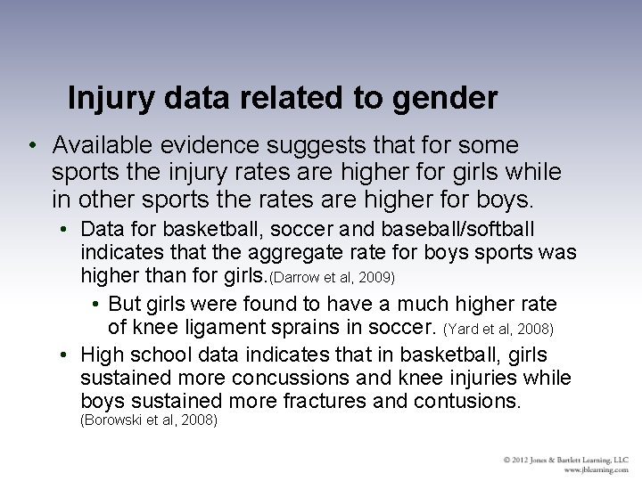 Injury data related to gender • Available evidence suggests that for some sports the