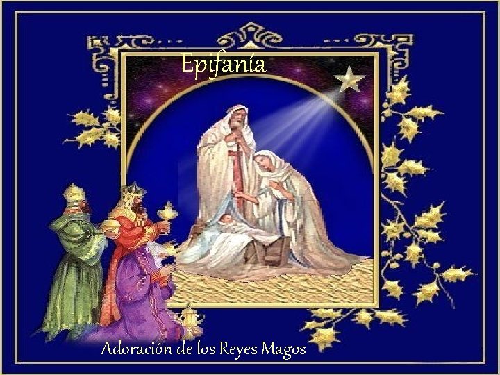 Epifanía Adoración de los Reyes Magos 