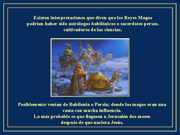 Existen interpretaciones que dicen que los Reyes Magos podrían haber sido astrólogos babilónicos o