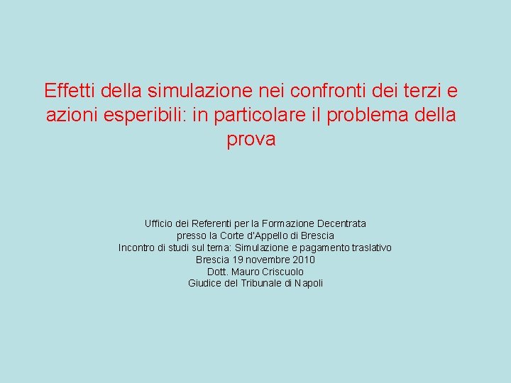 Effetti della simulazione nei confronti dei terzi e azioni esperibili: in particolare il problema