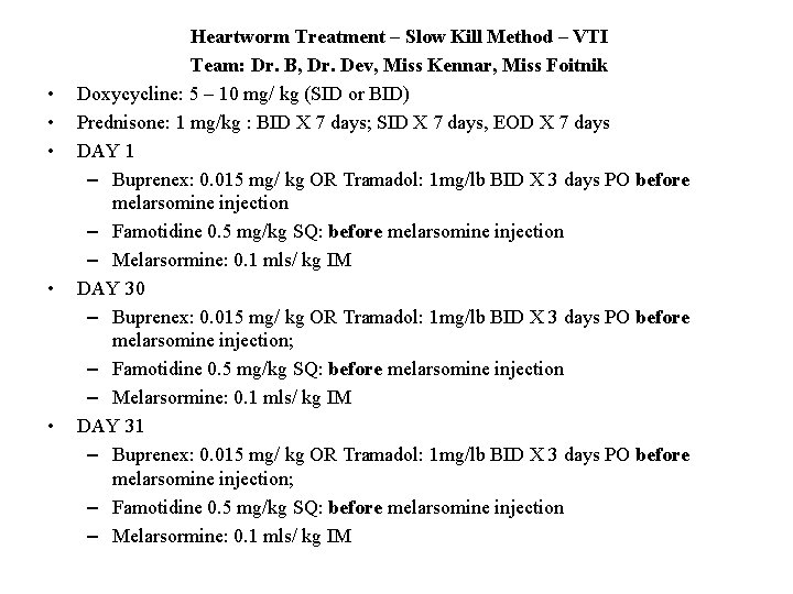  • • • Heartworm Treatment – Slow Kill Method – VTI Team: Dr.