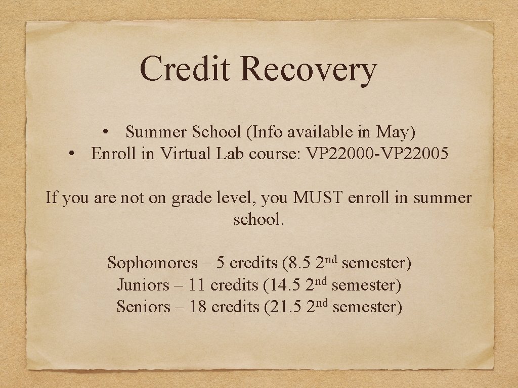 Credit Recovery • Summer School (Info available in May) • Enroll in Virtual Lab