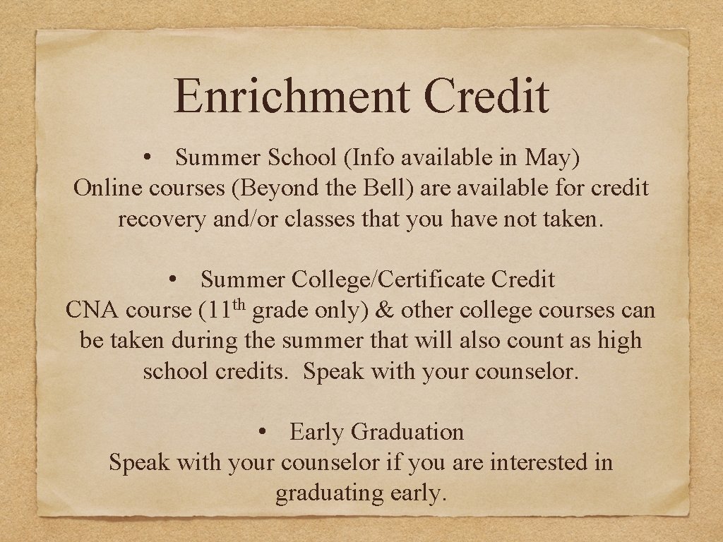 Enrichment Credit • Summer School (Info available in May) Online courses (Beyond the Bell)