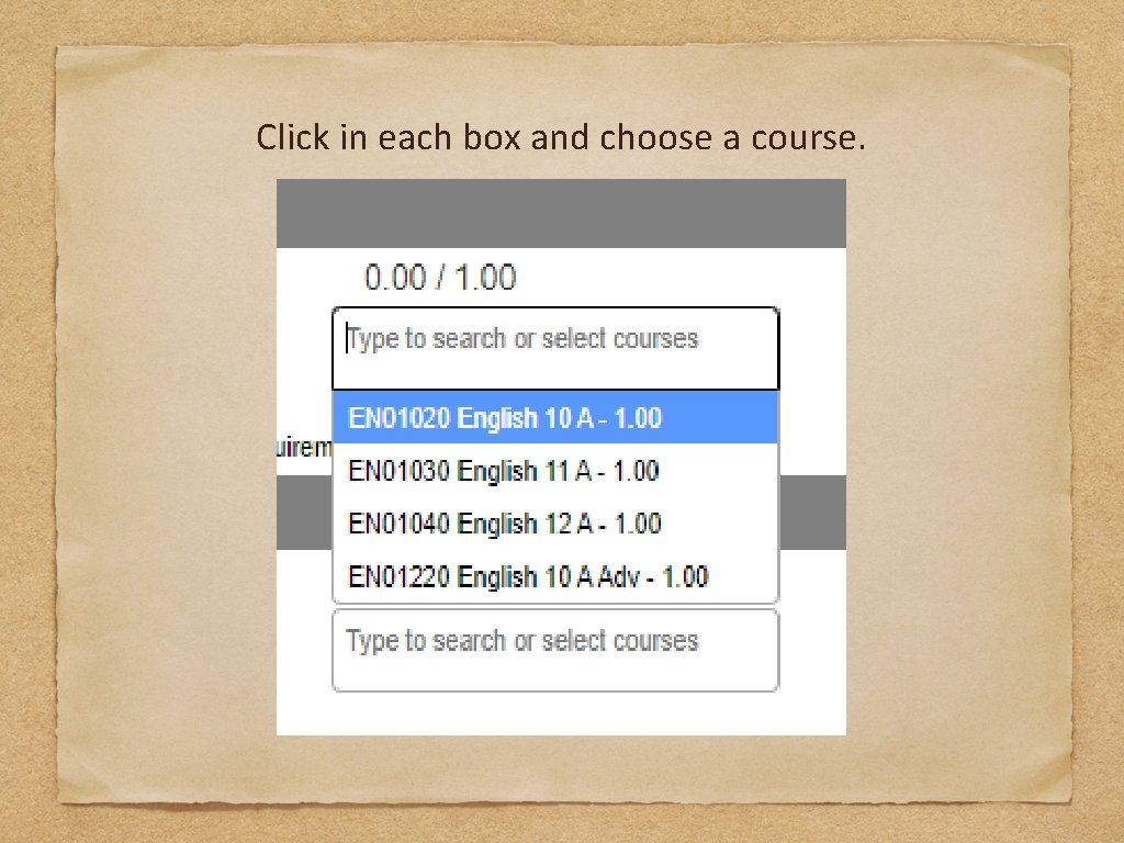 Click in each box and choose a course. 