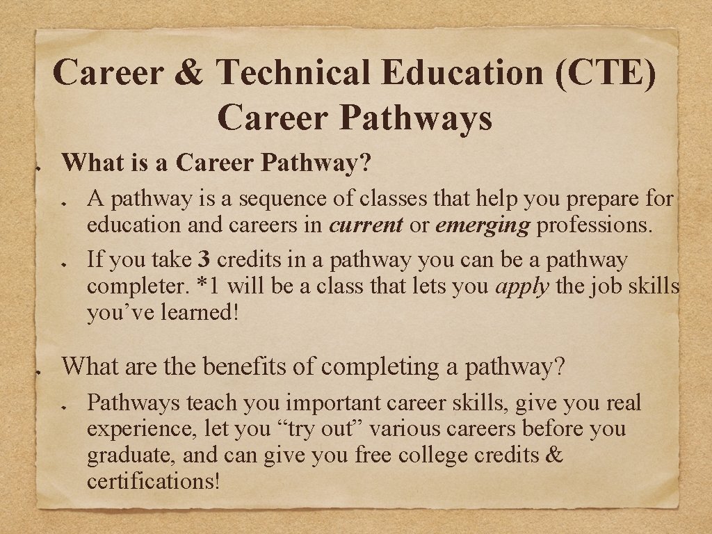 Career & Technical Education (CTE) Career Pathways What is a Career Pathway? A pathway