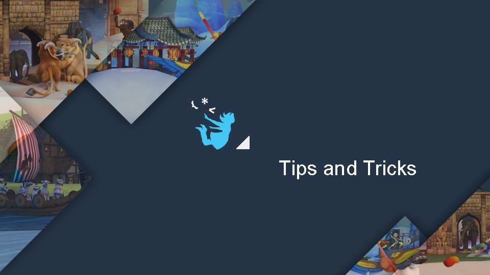 Tips and Tricks 