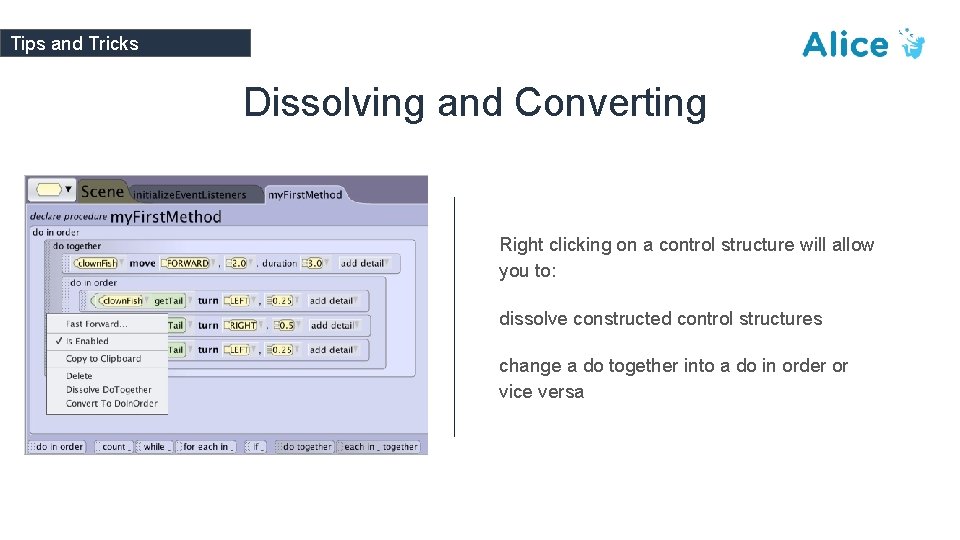 Tips and Tricks Dissolving and Converting Right clicking on a control structure will allow