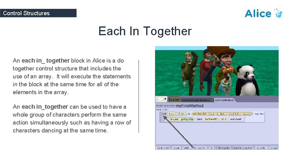 Control Structures Each In Together An each in_ together block in Alice is a