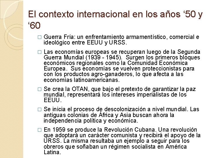 El contexto internacional en los años ‘ 50 y ‘ 60 � Guerra Fría: