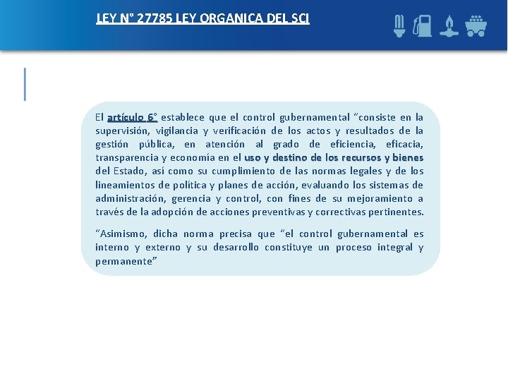 LEY N° 27785 LEY ORGANICA DEL SCI El artículo 6° establece que el control