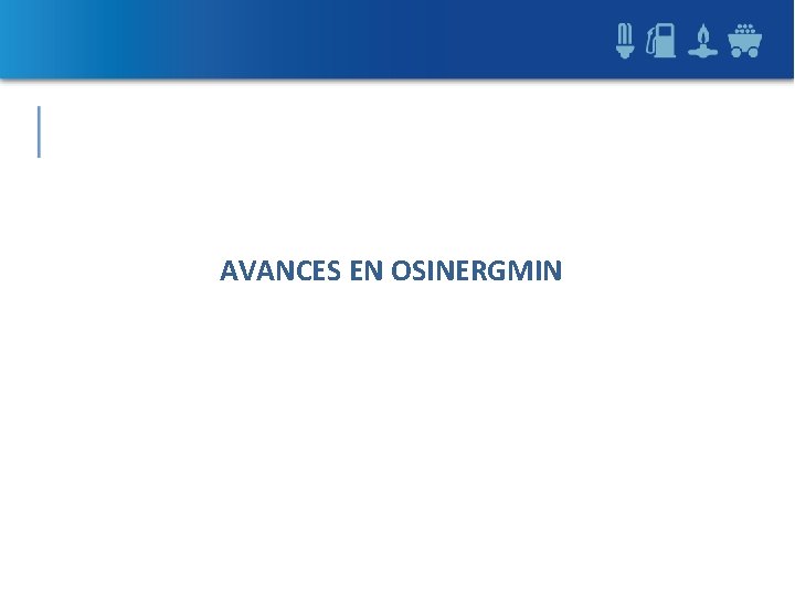 AVANCES EN OSINERGMIN 