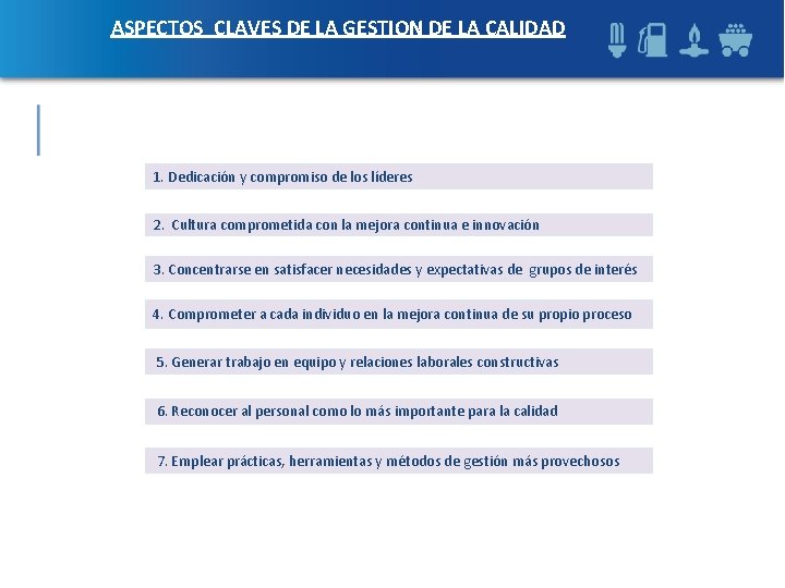 ASPECTOS CLAVES DE LA GESTION DE LA CALIDAD 1. Dedicación y compromiso de los