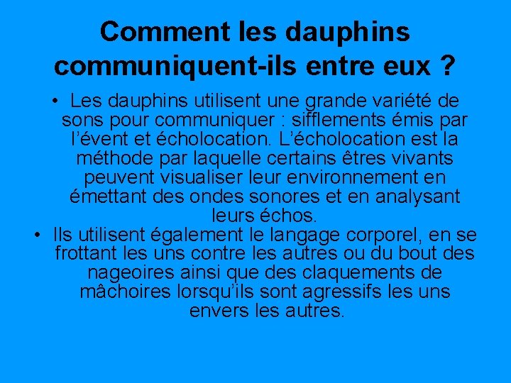Comment les dauphins communiquent-ils entre eux ? • Les dauphins utilisent une grande variété Comment les dauphins communiquent-ils entre eux ? • Les dauphins utilisent une grande variété