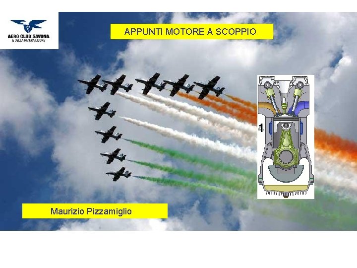  APPUNTI MOTORE A SCOPPIO Maurizio Pizzamiglio 