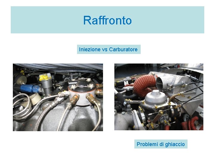 Raffronto Iniezione vs Carburatore Problemi di ghiaccio 