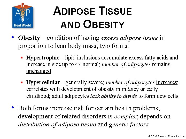 ADIPOSE TISSUE AND OBESITY • Obesity – condition of having excess adipose tissue in