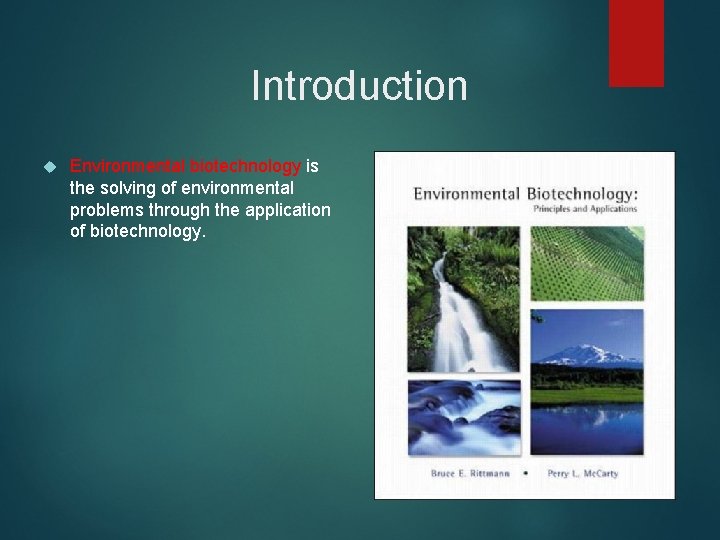 Introduction Environmental biotechnology is the solving of environmental problems through the application of biotechnology.