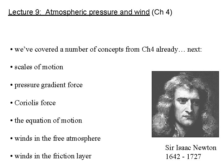 Lecture 9: Atmospheric pressure and wind (Ch 4) • we’ve covered a number of
