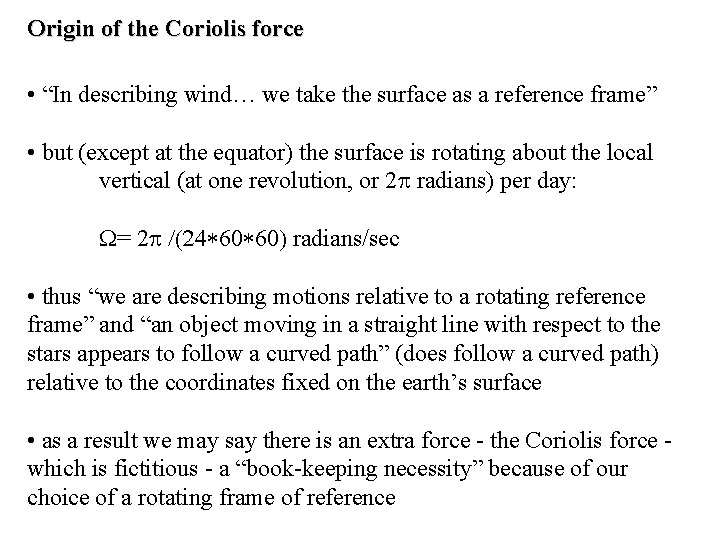 Origin of the Coriolis force • “In describing wind… we take the surface as