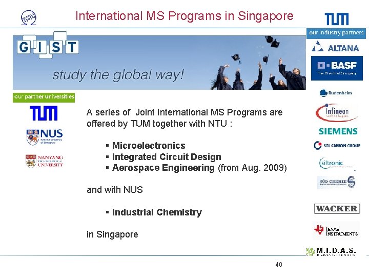 International MS Programs in Singapore A series of Joint International MS Programs are offered