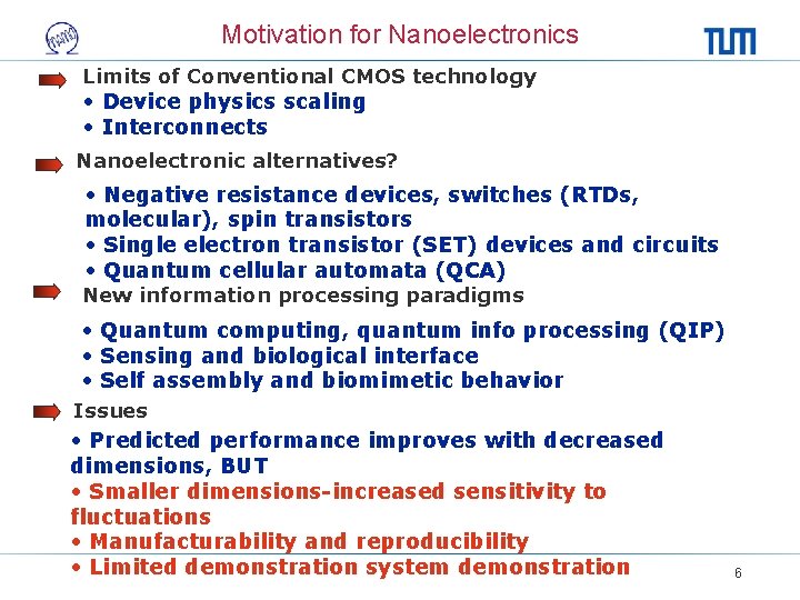 Motivation for Nanoelectronics Limits of Conventional CMOS technology • Device physics scaling • Interconnects