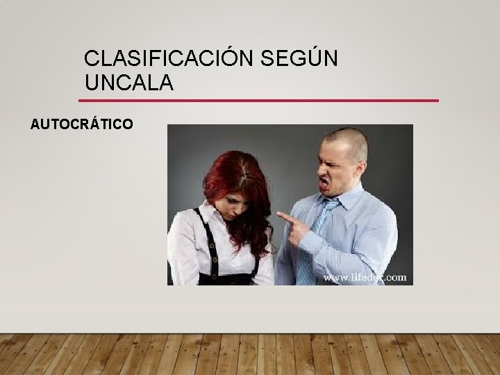 CLASIFICACIÓN SEGÚN UNCALA AUTOCRÁTICO 